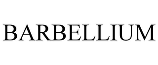 BARBELLIUM