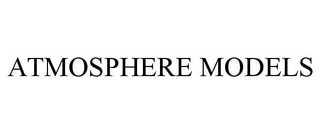 ATMOSPHERE MODELS