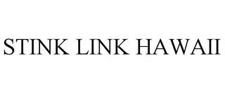 STINK LINK HAWAII