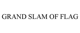 GRAND SLAM OF FLAG