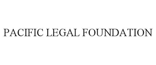 PACIFIC LEGAL FOUNDATION