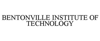 BENTONVILLE INSTITUTE OF TECHNOLOGY
