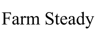 FARM STEADY