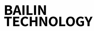 BAILIN TECHNOLOGY