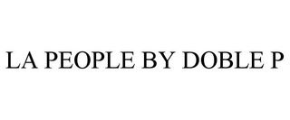 LA PEOPLE BY DOBLE P