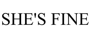 SHE'S FINE