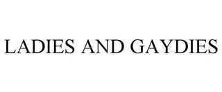 LADIES AND GAYDIES