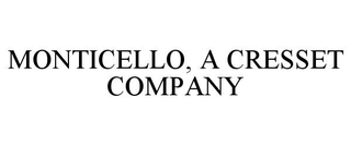 MONTICELLO, A CRESSET COMPANY