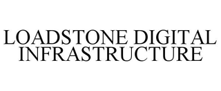 LOADSTONE DIGITAL INFRASTRUCTURE