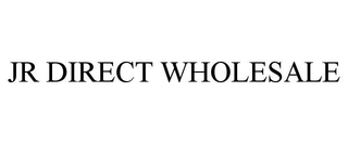 JR DIRECT WHOLESALE