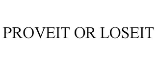 PROVEIT OR LOSEIT