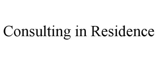 CONSULTING IN RESIDENCE