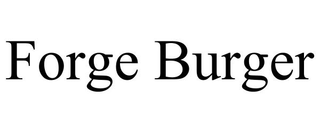 FORGE BURGER