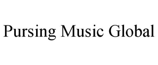 PURSING MUSIC GLOBAL