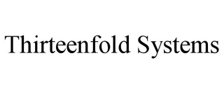 THIRTEENFOLD SYSTEMS