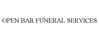 OPEN BAR FUNERAL SERVICES