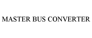 MASTER BUS CONVERTER