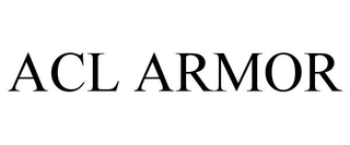 ACL ARMOR