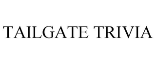 TAILGATE TRIVIA