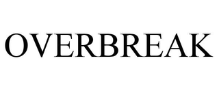 OVERBREAK
