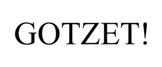 GOTZET!