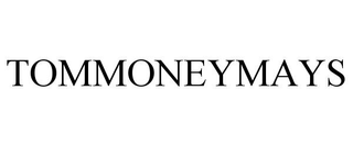 TOMMONEYMAYS