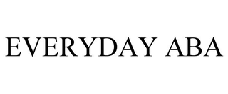 EVERYDAY ABA