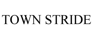 TOWN STRIDE