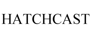 HATCHCAST