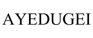 AYEDUGEI