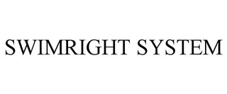SWIMRIGHT SYSTEM