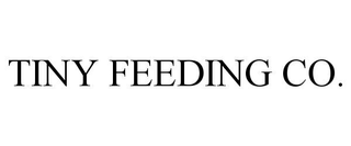 TINY FEEDING CO.