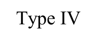 TYPE IV