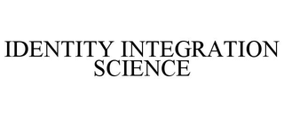 IDENTITY INTEGRATION SCIENCE