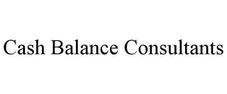CASH BALANCE CONSULTANTS