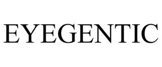EYEGENTIC