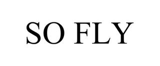 SO FLY