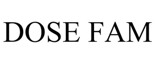 DOSE FAM