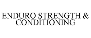 ENDURO STRENGTH & CONDITIONING