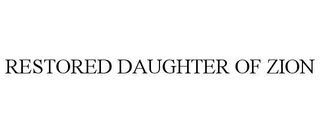 RESTORED DAUGHTER OF ZION