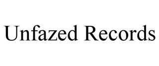 UNFAZED RECORDS