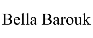 BELLA BAROUK