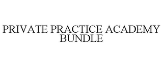 PRIVATE PRACTICE ACADEMY BUNDLE