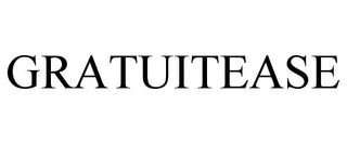 GRATUITEASE