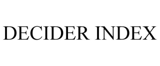 DECIDER INDEX