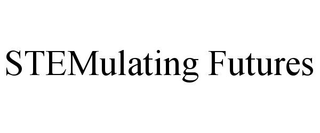 STEMULATING FUTURES