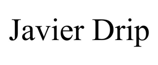 JAVIER DRIP