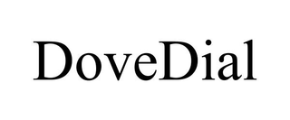 DOVEDIAL