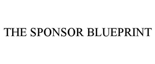 THE SPONSOR BLUEPRINT