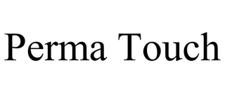 PERMA TOUCH